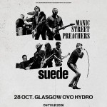 MANIC STREET PREACHERS, OVO HYDRO GLASGOW, WEDNESDAY 28TH OCTOBER 2026 MANIC STREET PREACHERS, OVO HYDRO GLASGOW, WEDNESDAY 28TH OCTOBER 2026